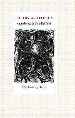Poetry as Liturgy: An Anthology by Canadian Poets, 2006